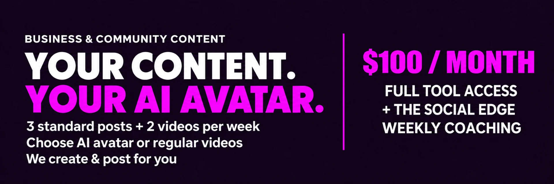 Standard + AI Avatar: $100 per month. 3 standard posts a week and 2 AI avatar posts per week.