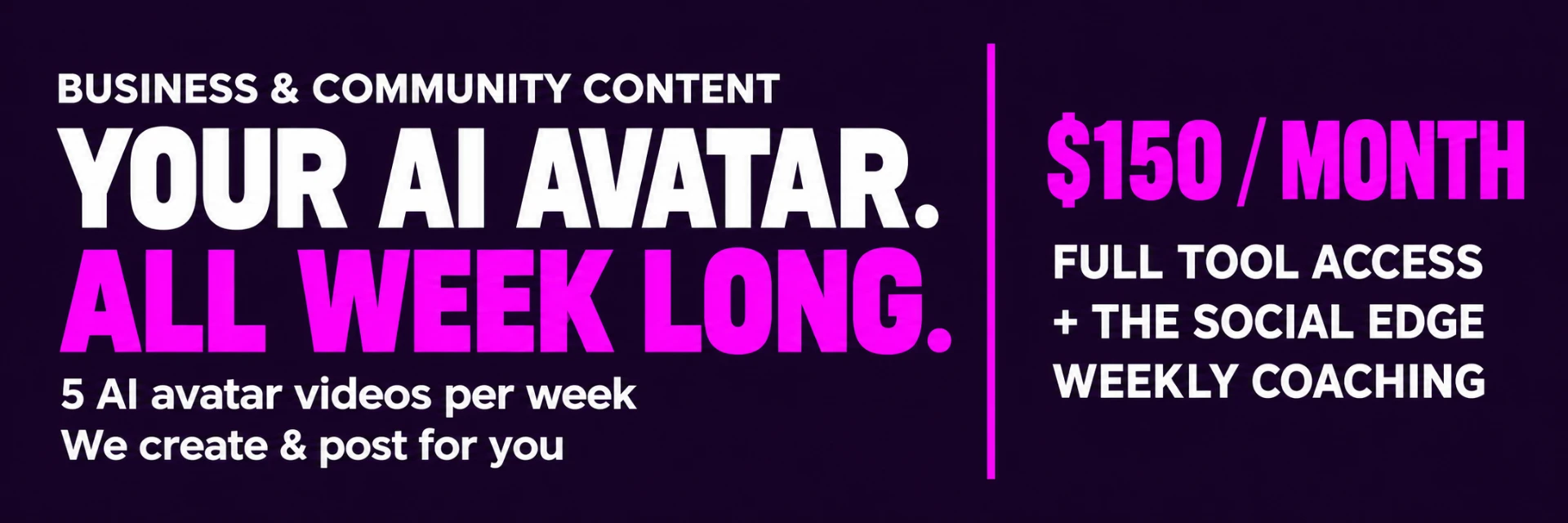 AI Avatar Premiere: $199 per month. 7 AI avatar posts a week, created and posted for you.